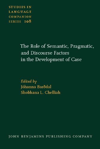 The Role of Semantic, Pragmatic, and Discourse Factors in the Development of Case