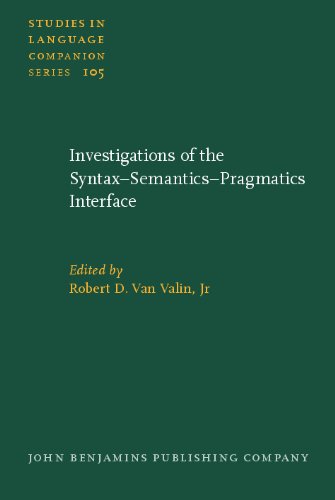 Investigations of the Syntax-Semantics-Pragmatics Interface