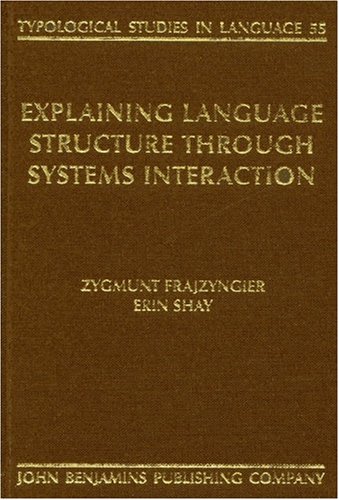 Explaining Language Structure Through Systems Interaction