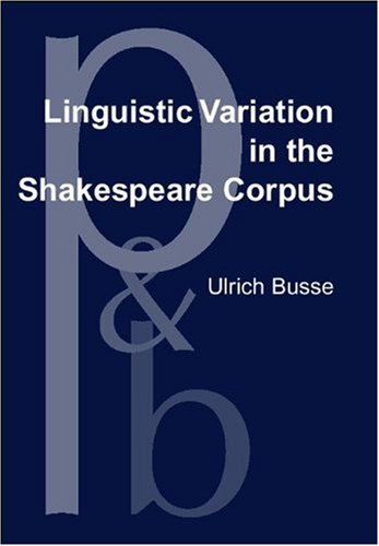 Linguistic Variation in the Shakespeare Corpus