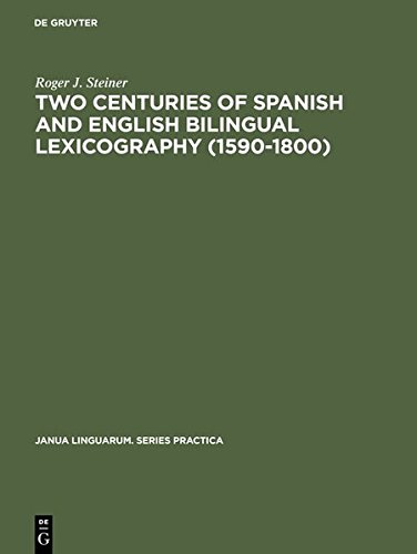 Two Centuries of Spanish and English Bilingual Lexicography (1590 1800)