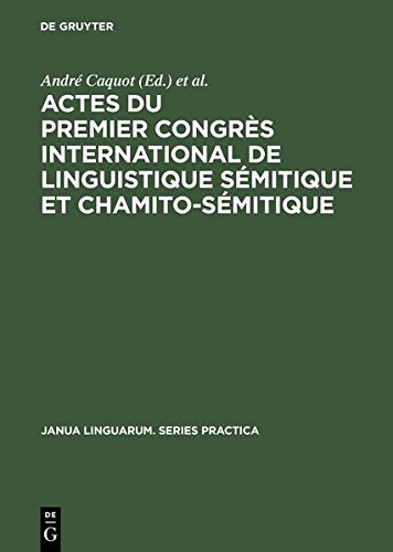 Actes Du Premier Congres International de Linguistique Semitique Et Chamito-Semitique