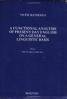 A Functional Analysis of Present Day English on a General Linguistic Basis