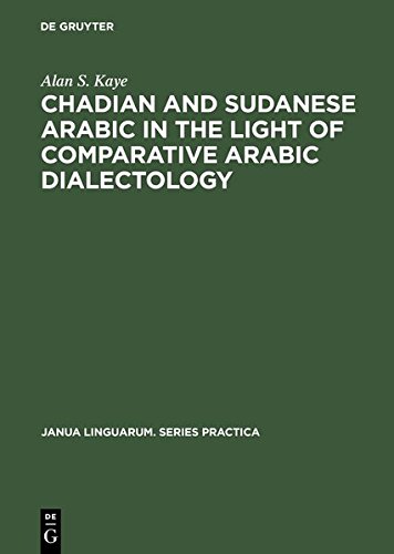 Chadian And Sudanese Arabic In The Light Of Comparative Arabic Dialectology (Janua Linguarum