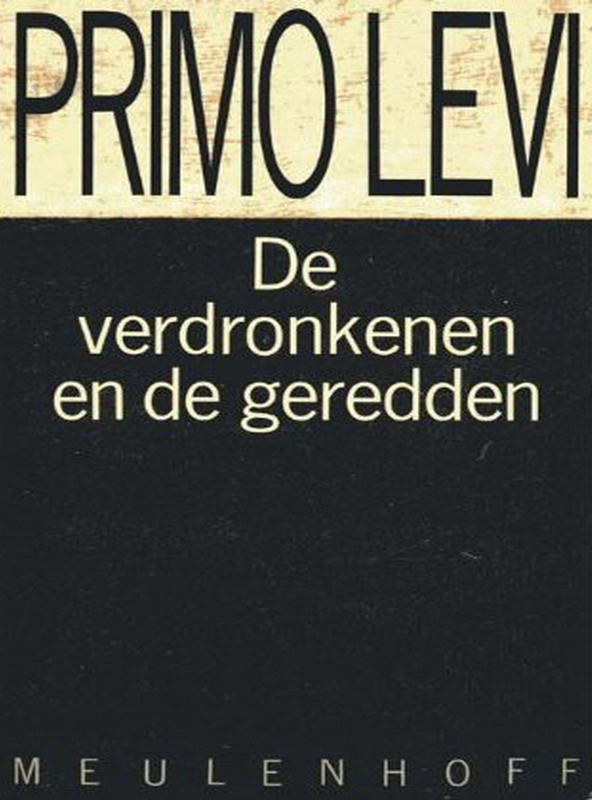 De verdronkenen en de geredden : essays