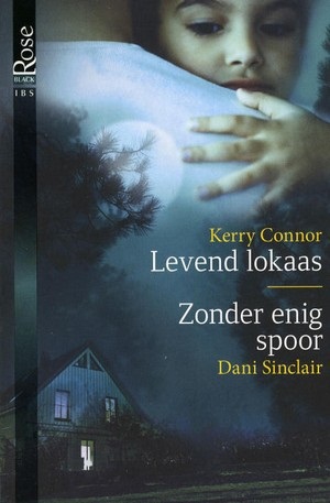 Levend lokaas / Zonder enig spoor / Dani Sinclair ; [vert. uit het Engels: Nina Withaar].