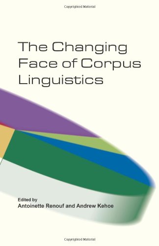 The Changing Face of Corpus Linguistics (Language and Computers 55) (Language &amp; Computers