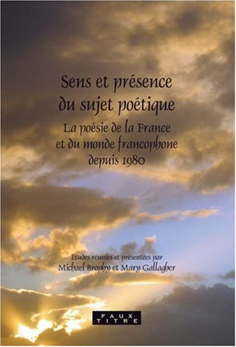 Sens Et Pr�sence Du Sujet Po�tique