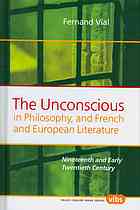 The Unconscious in Philosophy, and French and European Literature