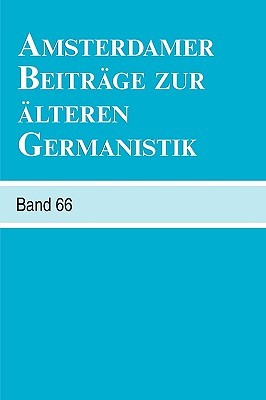 Amsterdamer Beitr�ge Zur �lteren Germanistik, Band 66 (2010)