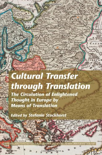 Cultural Transfer Through Translation. The Circulation Of Enlightened Thought In Europe By Means Of Translation. (Internationale Forschungen Zur Allgemeinen &amp; Vergleichenden Literaturwissenschaft)