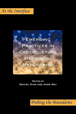Emerging Practices in Cyberculture and Social Networking