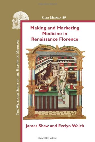 Making and Marketing Medicine in Renaissance Florence