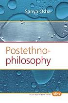 Postethnophilosophy. (Value Inquiry Book Series)