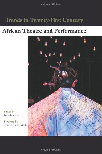 Trends in Twenty-First-Century African Theatre and Performance