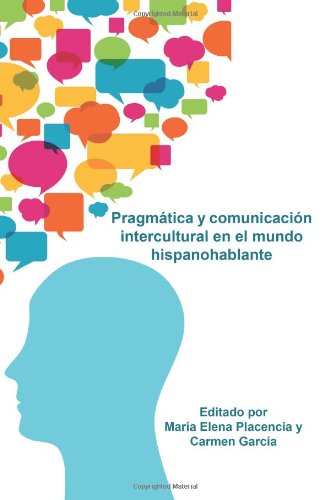 Pragmática y Comunicación Intercultural En El Mundo Hispanohablante