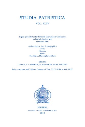 Studia Patristica. Vol. XLIV - Archaeologica, Arts, Iconographica, Tools, Historica, Biblica, Theologica, Philosophica, Ethica