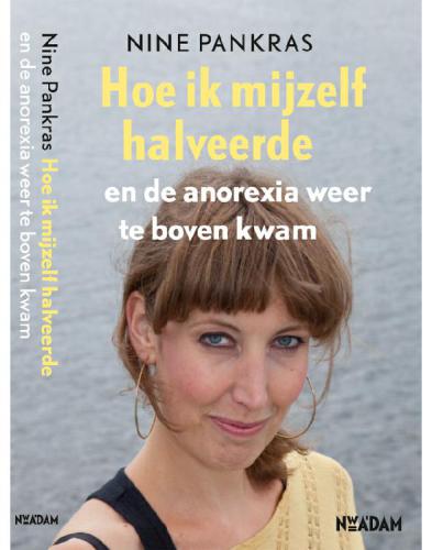 Hoe ik mijzelf halveerde en de anorexia weer te boven kwam