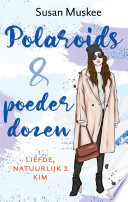 Polaroids &amp; poederdozen (Liefde, natuurlijk, #2)