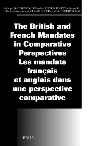 The British and French Mandates in Comparative Perspectives/Les Mandats Francais Et Anglais Dans Une Perspective Comparative