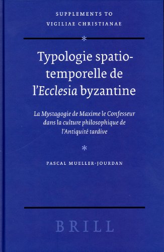 Typologie Spatio-Temporelle de l'Ecclesia Byzantine