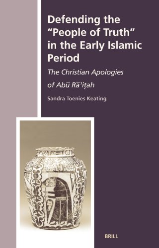 Defending the &quot;people of Truth&quot; in the Early Islamic Period