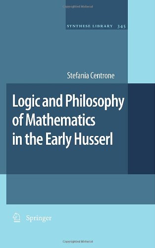 Logic And Philosophy Of Mathematics In The Early Husserl (Synthese Library)