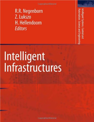 Intelligent Infrastructures (Intelligent Systems, Control And Automation