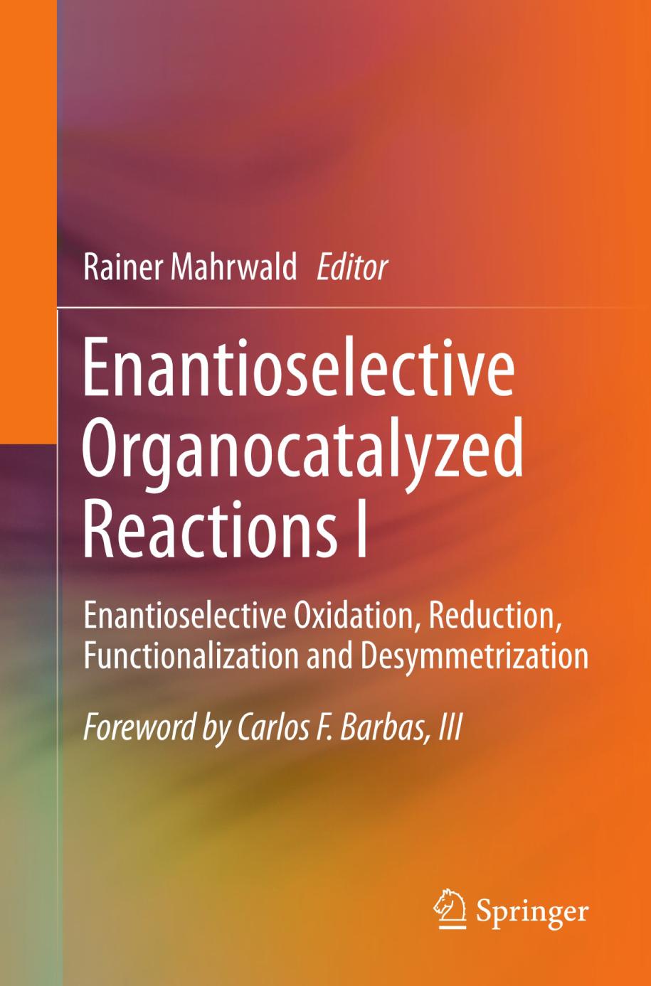 Enantioselective Organocatalyzed Reactions I