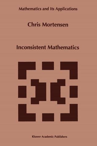 Inconsistent Mathematics (Mathematics and Its Applications)