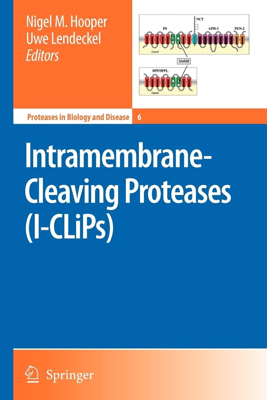 Intramembrane-Cleaving Proteases (I-CLiPs) (Proteases in Biology and Disease, 6)