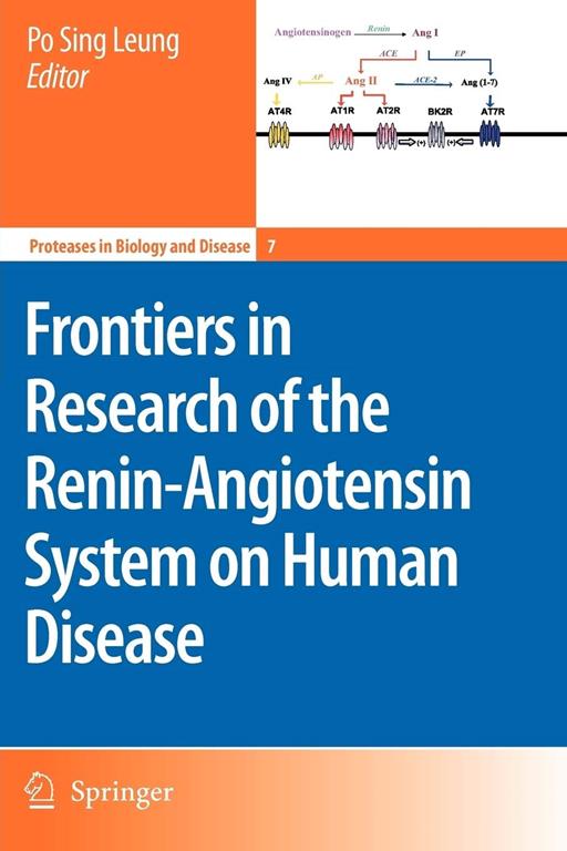 Frontiers in Research of the Renin-Angiotensin System on Human Disease (Proteases in Biology and Disease, 7)