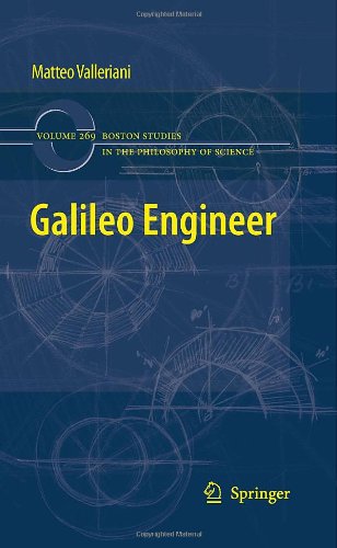 Galileo Engineer (Boston Studies In The Philosophy Of Science)