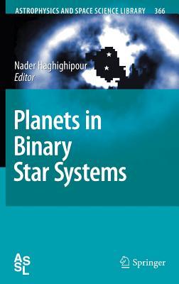 Planets In Binary Star Systems (Astrophysics And Space Science Library)