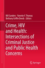 Crime, HIV and Health : Intersections of Criminal Justice and Public Health Concerns