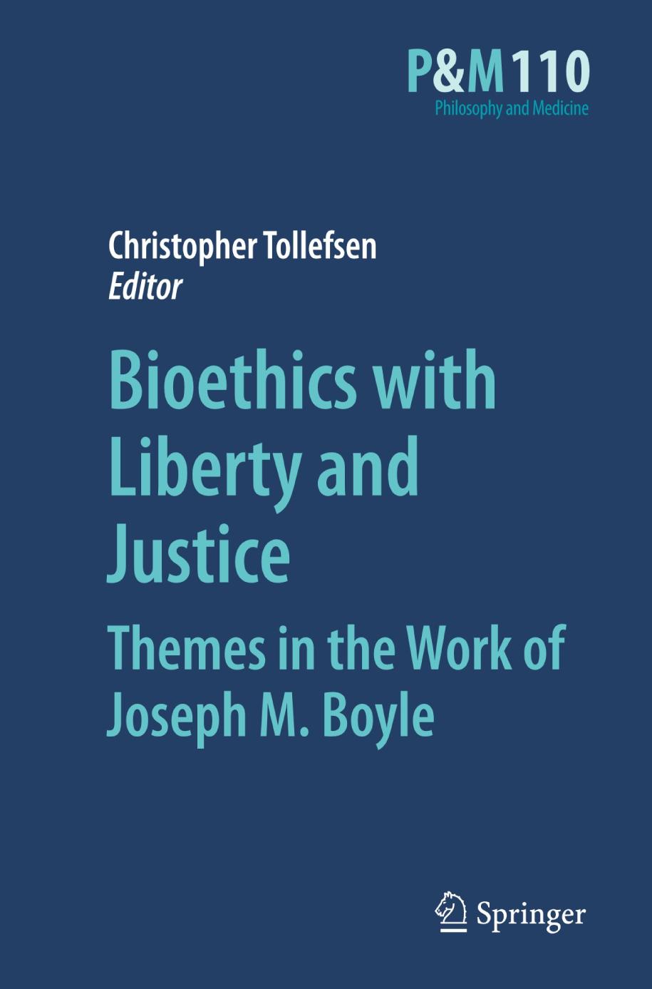 Bioethics with liberty and justice : themes in the work of Joseph M. Boyle