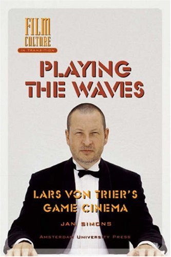 Playing the Waves : Lars Von Trier's Game Cinema.