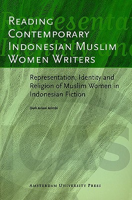 Reading the Writings of Contemporary Indonesian Muslim Women Writers