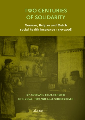 Two centuries of solidarity : German, Belgian and Dutch social health care insurance 1770-2008