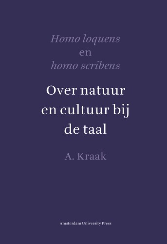 Homo loquens en homo scribens : Over natuur en cultuur bij de taal.