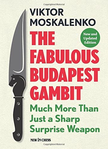 The Fabulous Budapest Gambit: Much More Than Just a Sharp Surprise Weapon