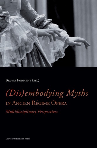 (Dis)Embodying Myths in Ancien Regime Opera