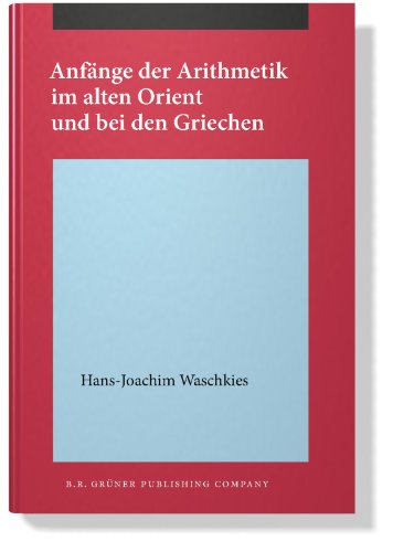 Anf�nge Der Arithmetik Im Alten Orient Und Bei Den Griechen