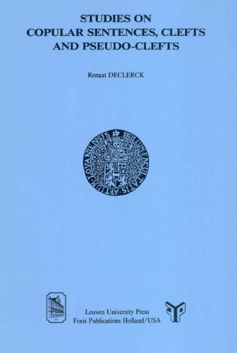 Studies On Copular Sentences, Clefts, And Pseudo Clefts (Symbolae Series C)