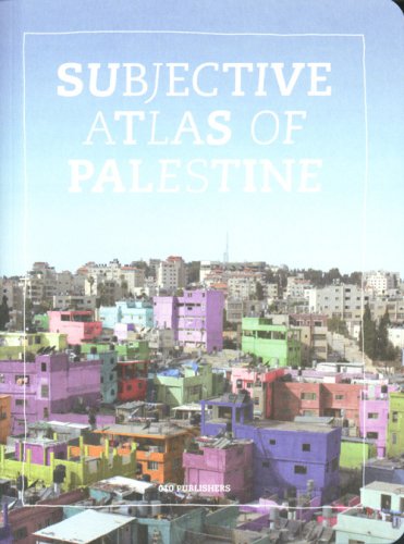 Subjective Atlas Of Palestine