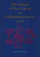 The System of Five Cakras in Kubjik Matatantra 14-16