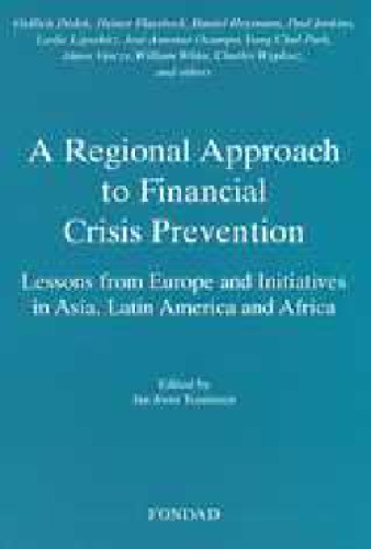 A regional approach to financial crisis prevention : lessons from Europe and initiatives in Asia, Latin America and Africa