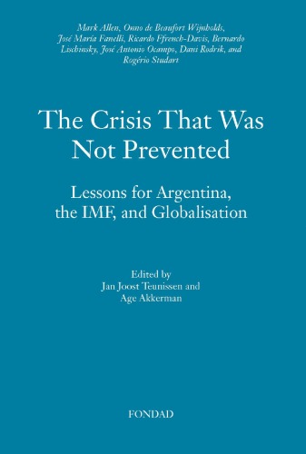 The crisis that was not prevented : lessons for Argentina, the IMF, and globalisation