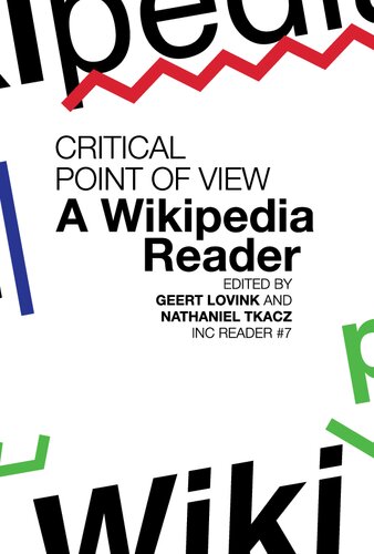 Critical point of view : a Wikipedia reader