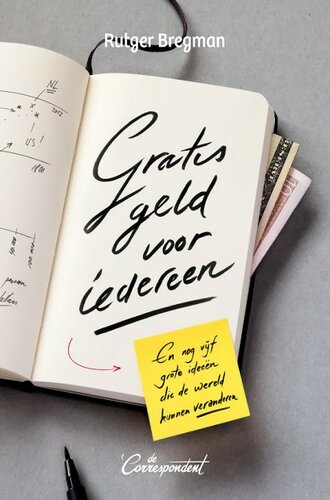 Gratis geld voor iedereen : en nog vijf grote ideeën die de wereld kunnen veranderen